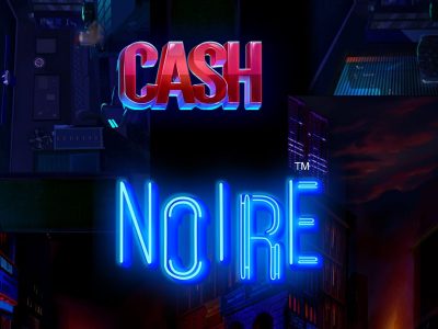 Cash Noire Slot Featured Image Cash Noire Slot Featured Image